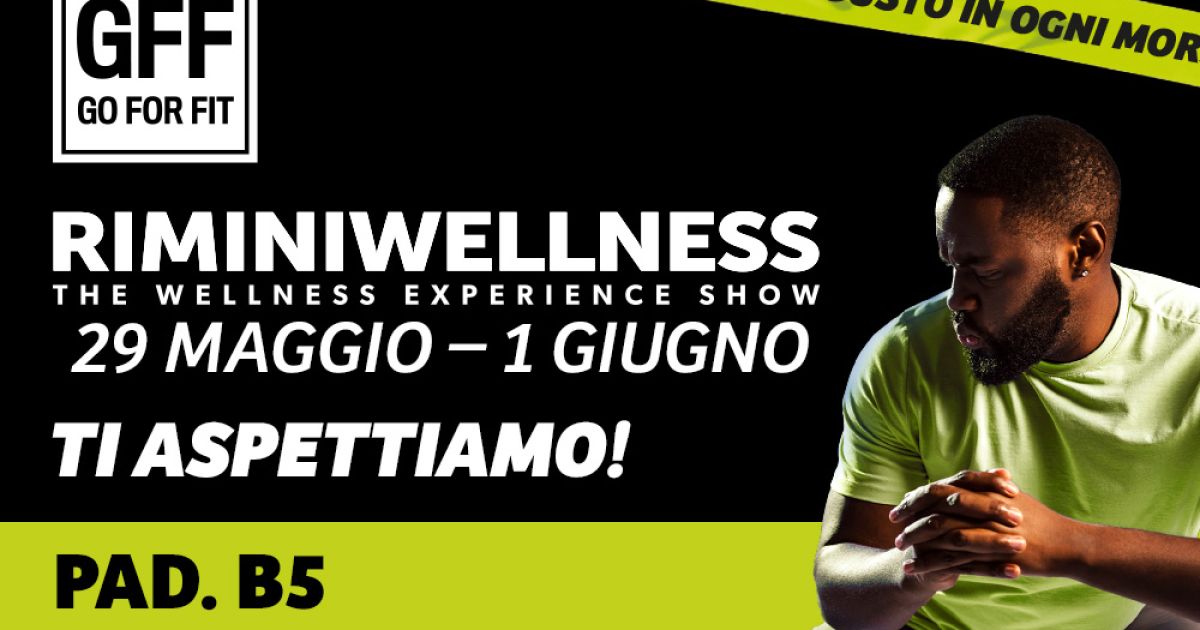 Copertina GFF - GoForFit partecipa al Rimini Wellness 2025 29 Maggio - 1 Giugno 2025
